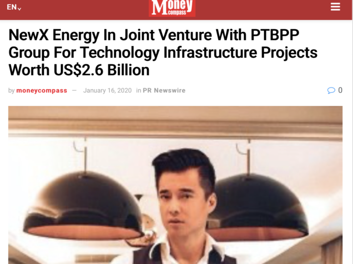 Money Compass – NewX Energy In Joint Venture With PTBPP Group For Technology Infrastructure Projects Worth US$2.6 Billion